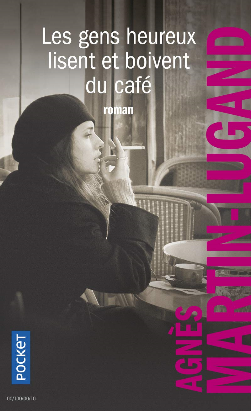 Agnès Martin-Lugand - Couverture roman Pocket - Les gens heureux lisent et boivent du café