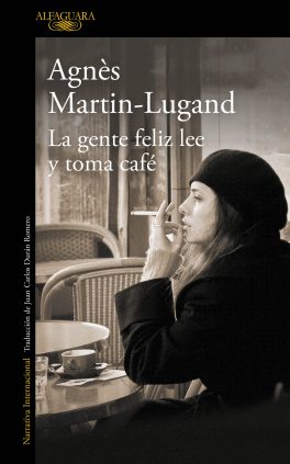 Agnès Martin-Lugand – Couverture roman – Les gens heureux lisent et boivent du café – Espagne Agnès Martin-Lugand - Couverture roman - Les gens heureux lisent et boivent du café - Espagne